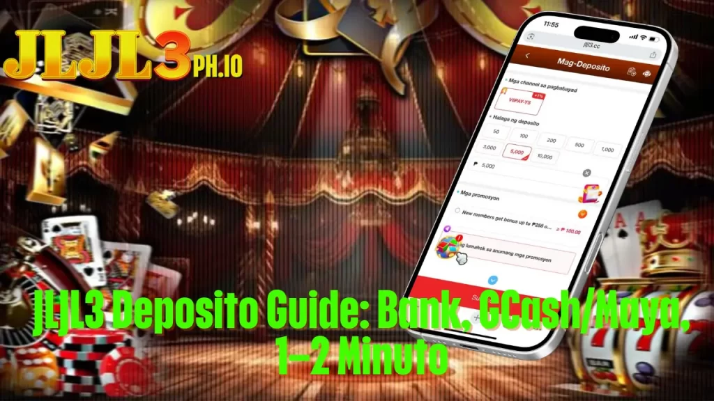 JLJL3 Deposito Guide: Bank, GCash/Maya, 1–2 Minuto 5 JLJL3 Deposito Guide: Bank, GCash/Maya, 1–2 Minuto