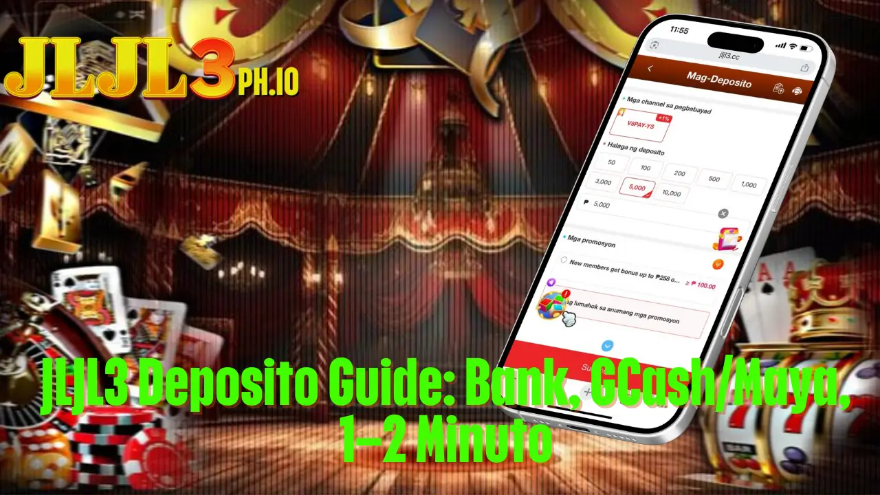 JLJL3 Deposito Guide: Bank, GCash/Maya, 1–2 Minuto 2 JLJL3 Deposito Guide: Bank, GCash/Maya, 1–2 Minuto
