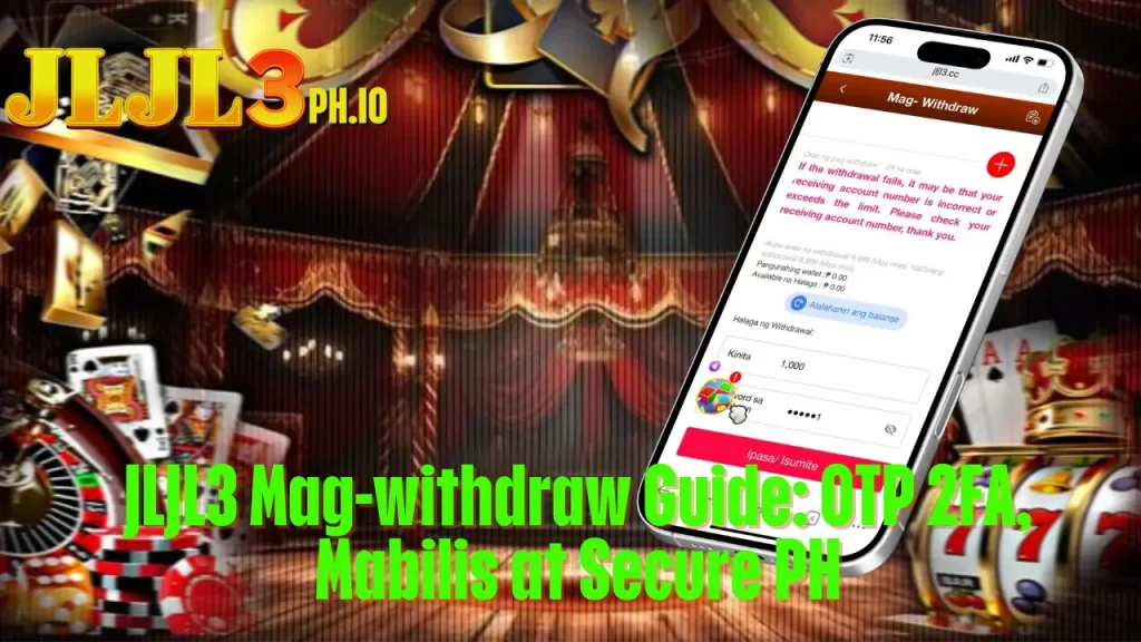 JLJL3 Mag-withdraw Guide: OTP 2FA, Mabilis at Secure PH 3 JLJL3 Mag-withdraw Guide: OTP 2FA, Mabilis at Secure PH