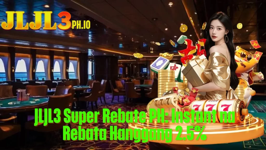 JLJL3 Super Rebate PH: Instant na Rebata Hanggang 2.5% 3 JLJL3 Super Rebate PH: Instant na Rebata Hanggang 2.5%