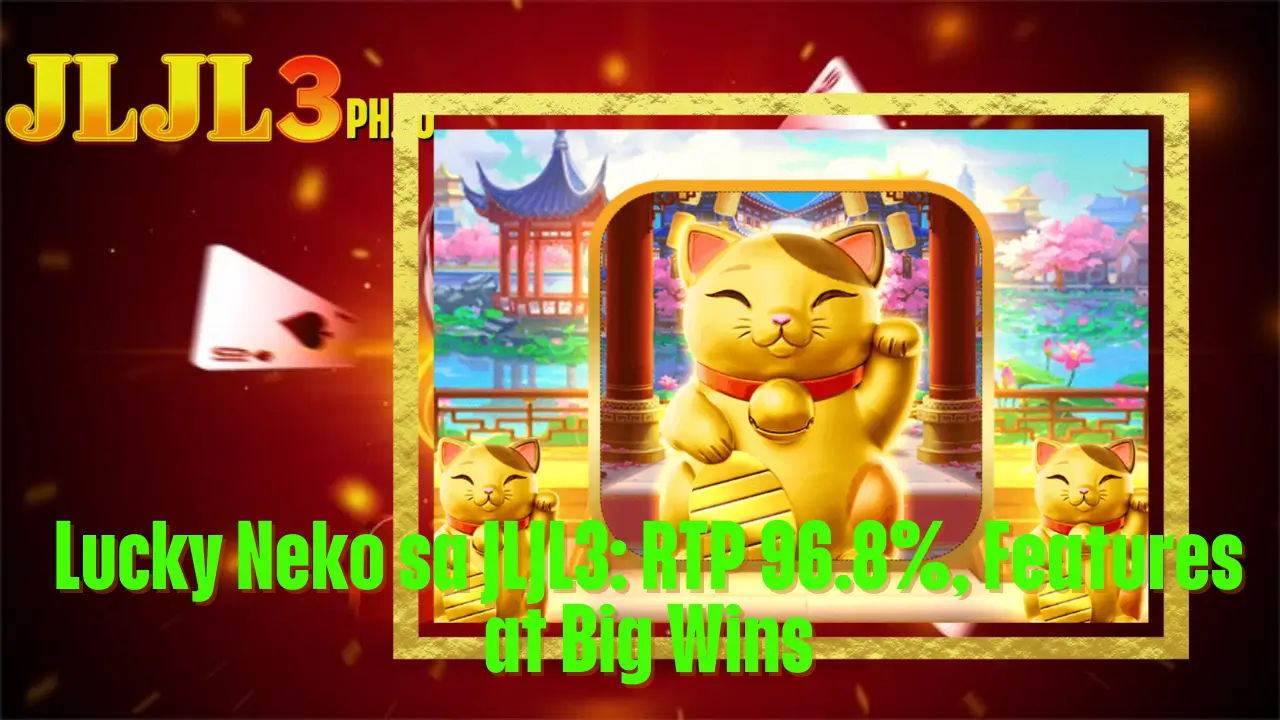 Lucky Neko sa JLJL3: RTP 96.8%, Features at Big Wins 2 Lucky Neko sa JLJL3: RTP 96.8%, Features at Big Wins