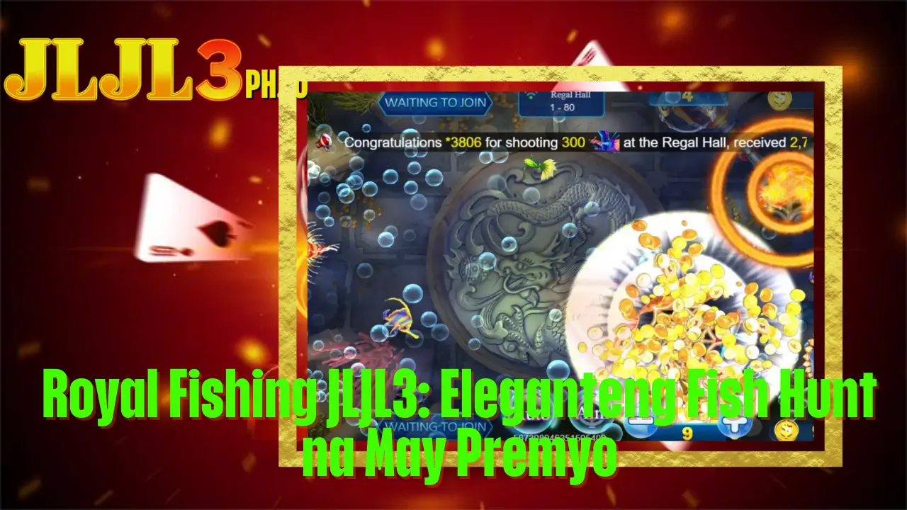 Royal Fishing JLJL3: Eleganteng Fish Hunt na May Premyo 2 Royal Fishing JLJL3: Eleganteng Fish Hunt na May Premyo