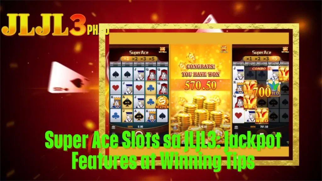 Super Ace Slots sa JLJL3: Jackpot Features at Winning Tips 1 Super Ace Slots sa JLJL3: Jackpot Features at Winning Tips